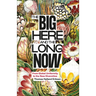 The Big Here and the Long Now: From Global Uniformity to the New Diversities
