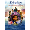 Grieving: The Journey to Healing