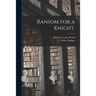 Ransom for a Knight.