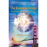 The Rainbow Bridge: Bridge to Inner Peace and to World Peace