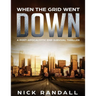 When The Grid Went Down: A Post-Apocalyptic EMP Survival Thriller