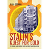 Stalin's Quest for Gold: The Torgsin Hard-Currency Shops and Soviet Industrialization
