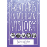 Great Girls in Michigan History