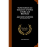 On the Culture and Commerce of Cotton in India and Elsewhere: With an Account of the Experiments Made by the Hon. East India Company Up to the Present