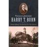 Tennessee Statesman Harry T. Burn: Woman Suffrage, Free Elections and a Life of Service