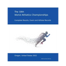 18th World Athletics Championships - Oregon 2022: Complete Results, Event & Athlete Records
