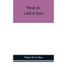 Peacock Pie, A Book Of Rhymes