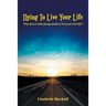 Dying to Live Your Life: Why does it take facing death to live your best life?