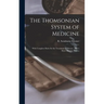 The Thomsonian System of Medicine: With Complete Rules for the Treatment of Disease: Also a Short Materia Medica