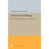American Suffrage: From Property to Democracy, 1760-1860