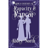 Rapacity & Rancor: A Pride & Prejudice Variation