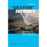 »Gold Fever« and Women: Transformations in Lives, Health Care and Medicine in the 19th Century American West