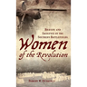 Women of the Revolution: Bravery and Sacrifice on the Southern Battlefields