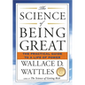 The Science of Being Great: The Practical Guide to a Life of Power