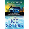 The Ice Sisters: A completely pulse-pounding crime thriller packed with suspense