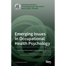 Emerging Issues in Occupational Health Psychology