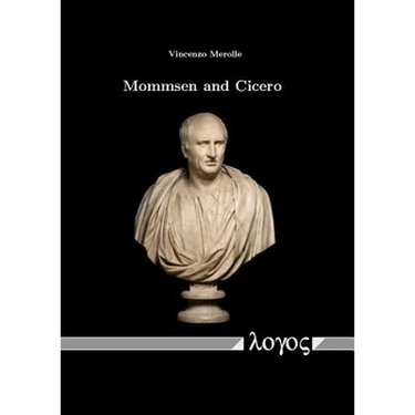 Mommsen and Cicero: With a Section on Ciceronianism, Newtonianism and Eighteenth-Century Cosmology