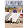The Economics of Parenting: His Gift, Your Giving, and His Increase