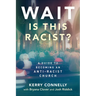 Wait--Is This Racist?: A Guide to Becoming an Anti-Racist Church