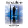 Business Matters: Lessons in Leadership and Life