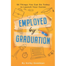 Start Now: And 49 Other Things You Can Do To Be Employed By Graduation