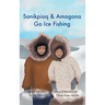 Sanikpiaq and Amagana Go Ice Fishing