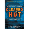 Cleared Hot: Lessons Learned about Life, Love, and Leadership While Flying the Apache Gunship in Afghanistan and Why I Believe a Prepared Mind Can Hel