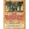 The Brandywine Battle: the untold story of its history and preservation: A Generational Effort to Save the Vanishing Battlefield of September 11,1777