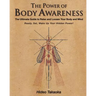 The Power of Body Awareness: The Ultimate Guide to Relax and Loosen Your Body and Mind Ready, Set, Wake Up Your Hidden Power!