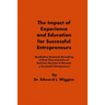 The Impact of Experience and Education for Successful Entrepreneurs