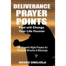 Deliverance Prayer Points That Will Change Your Life Forever: 240 Powerful Night Prayers for Financial Miracles and Blessings