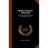 Modern European Philosophy: The History of Modern Philosophy, Psychologically Treated