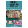 Quilt as You Go Made Easy: Complete step by step instructions with pictures on how to quilt as you go
