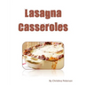 LASAGNA cASSEROLES: Every recipe ens with space for notes, Recipes made with cottage cheese, eggs, tomato sauce, sausage, etc.