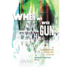 When We Were Gun: A Narrative Poetry Cycle