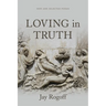 Loving in Truth: New and Selected Poems