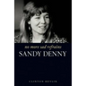No More Sad Refrains: Sandy Denny