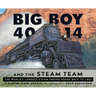 Big Boy 4014 and the Steam Team: The World's Largest Steam Engine Roars Back to Life!