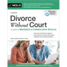 Divorce Without Court: A Guide to Mediation and Collaborative Divorce