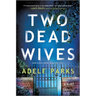 Two Dead Wives: A British Psychological Thriller