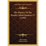 The History Of The People Called Quakers V1 (1799)