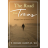 The Road from Troas: A Legacy Letter Of Faith & Trust