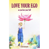 Love your Ego: as you love your Self