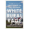 White Rural Rage: The Threat to American Democracy