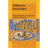Indigenous Knowledges: Privileging Our Voices