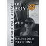 The Boy Who Remembered Everything