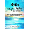 365 Unique Daily Quotes: A Year of Uplifting Your Spirit Every Day