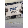 Those People: The True Character of the Homeless