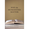 Why the Humanities Matter: A Commonsense Approach