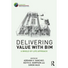 Delivering Value with BIM: A whole-of-life approach